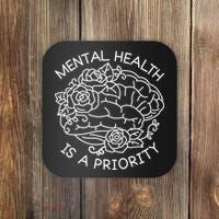Mental Health Is A Priority Coaster thumb 0