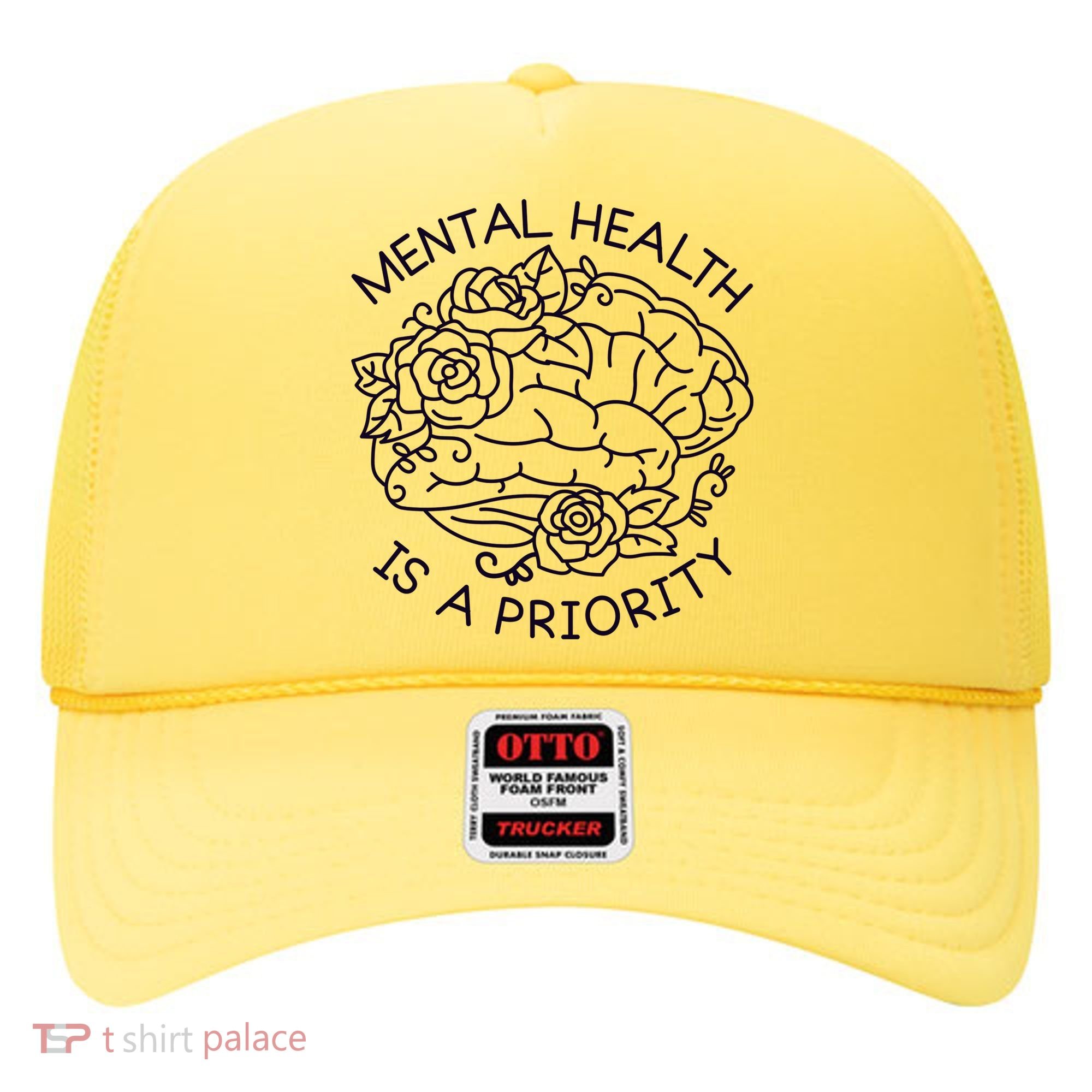 Mental Health Is A Priority Hat