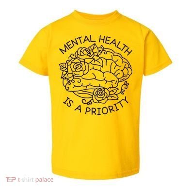 Mental Health Is A Priority Toddler T-Shirt