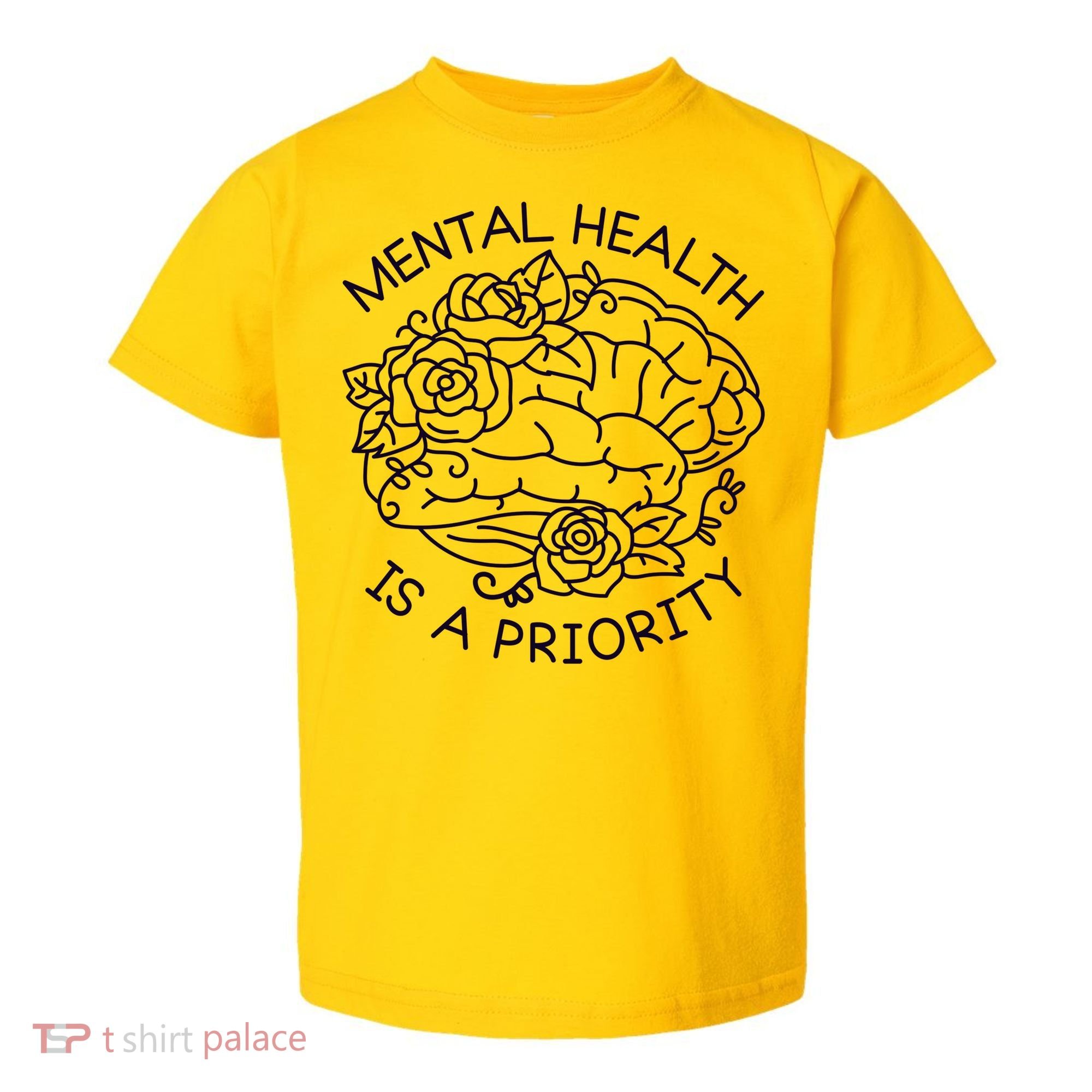 Mental Health Is A Priority Toddler T-Shirt
