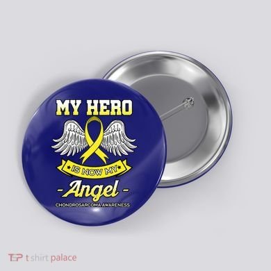 My Hero Is Now My Angel Chondrosarcoma Bone Cancer Sarcoma Gift Button