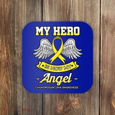 My Hero Is Now My Angel Chondrosarcoma Bone Cancer Sarcoma Gift Coaster