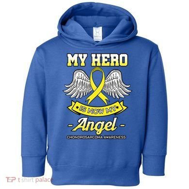 My Hero Is Now My Angel Chondrosarcoma Bone Cancer Sarcoma Gift Toddler Hoodie