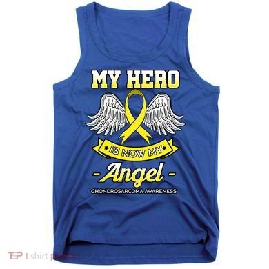 My Hero Is Now My Angel Chondrosarcoma Bone Cancer Sarcoma Gift Tank Top