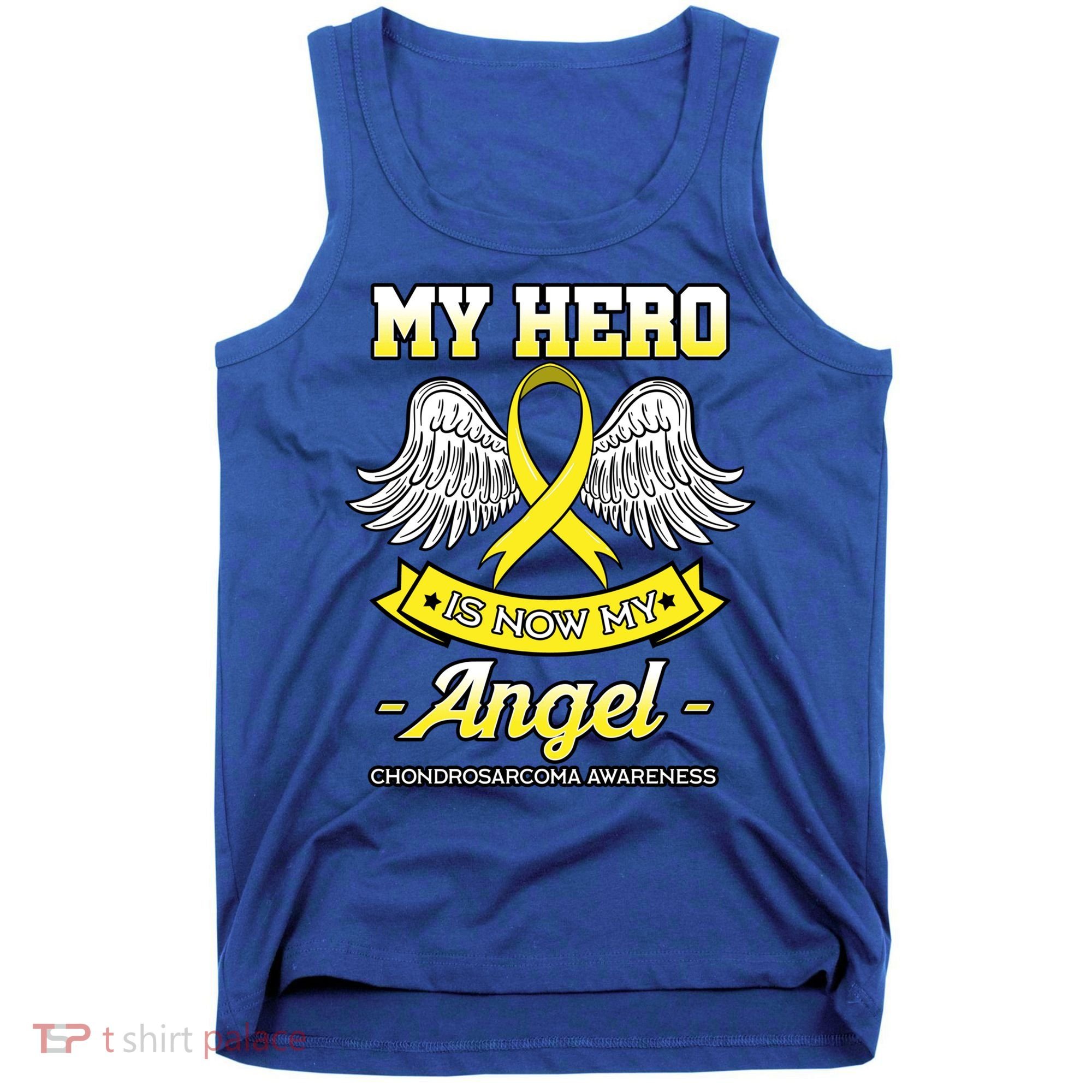 My Hero Is Now My Angel Chondrosarcoma Bone Cancer Sarcoma Gift Tank Top