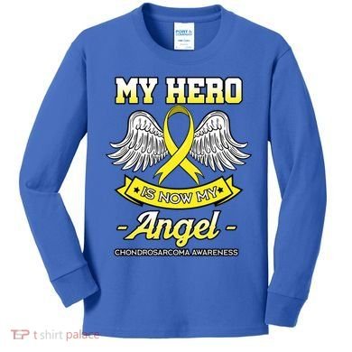 My Hero Is Now My Angel Chondrosarcoma Bone Cancer Sarcoma Gift Kids Long Sleeve Shirt
