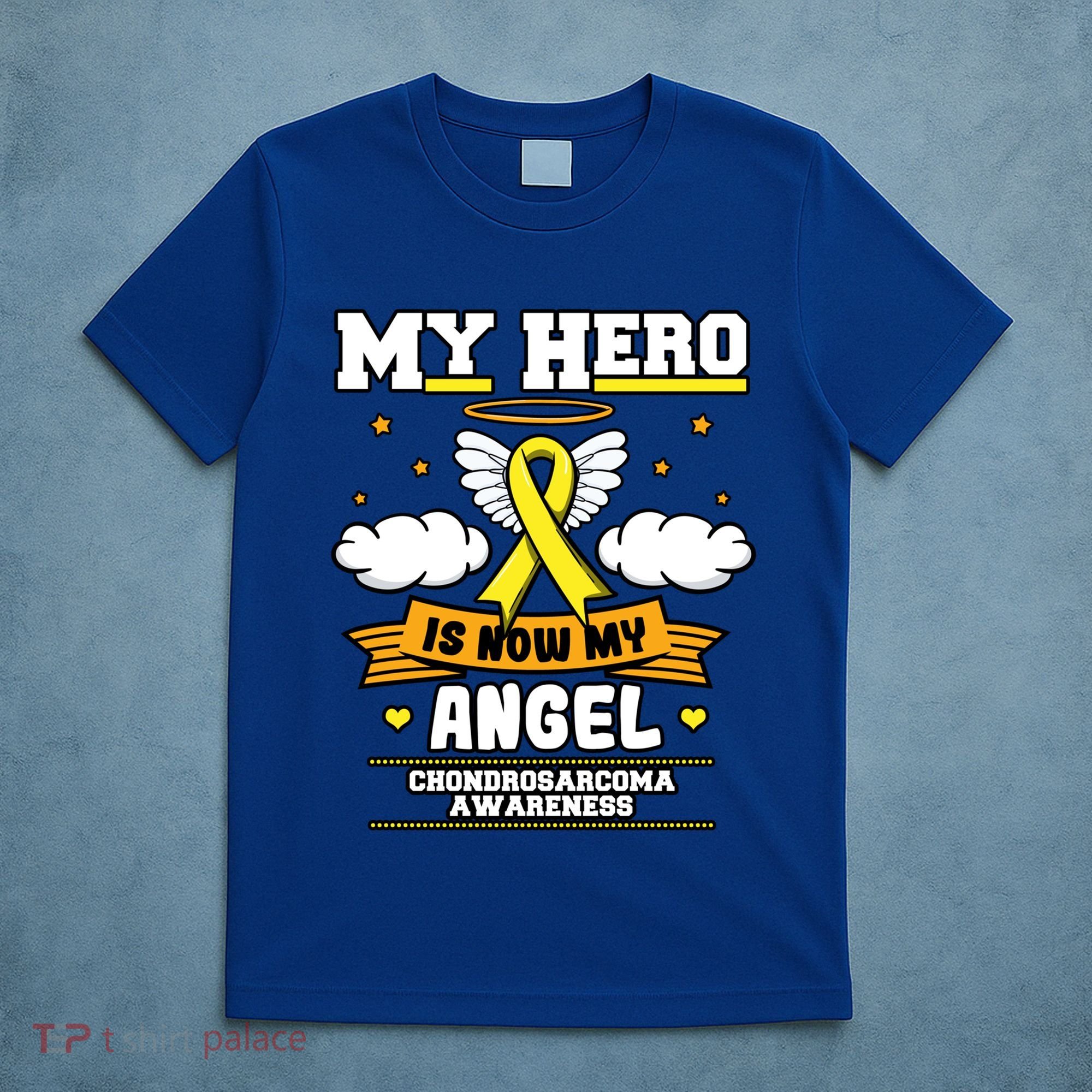 My Hero Is Now My Angel Chondrosarcoma Bone Cancer Sarcoma Great Gift T-Shirt