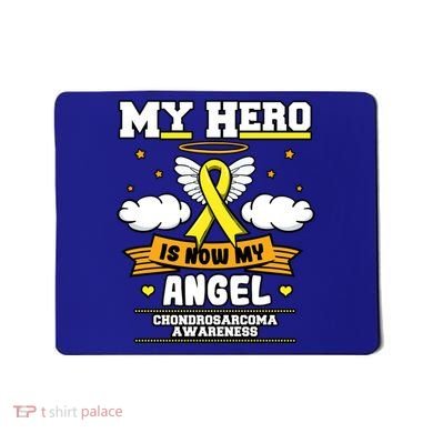 My Hero Is Now My Angel Chondrosarcoma Bone Cancer Sarcoma Great Gift Mousepad