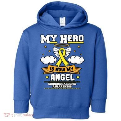 My Hero Is Now My Angel Chondrosarcoma Bone Cancer Sarcoma Great Gift Toddler Hoodie