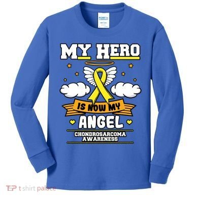 My Hero Is Now My Angel Chondrosarcoma Bone Cancer Sarcoma Great Gift Kids Long Sleeve Shirt