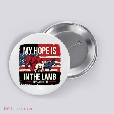 My Hope Is In The Lamb Jesus 2024 Election Button