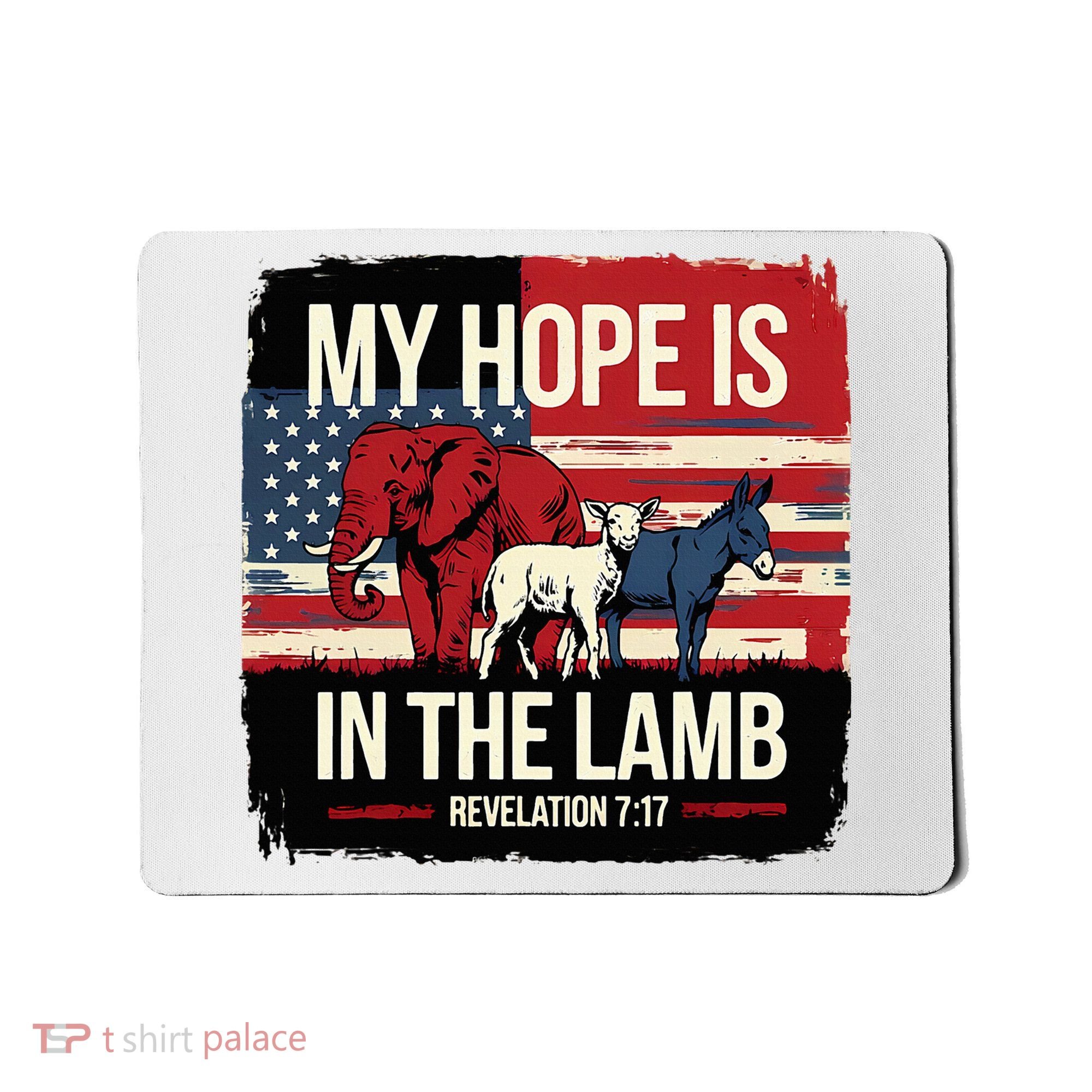 My Hope Is In The Lamb Jesus 2024 Election Mousepad