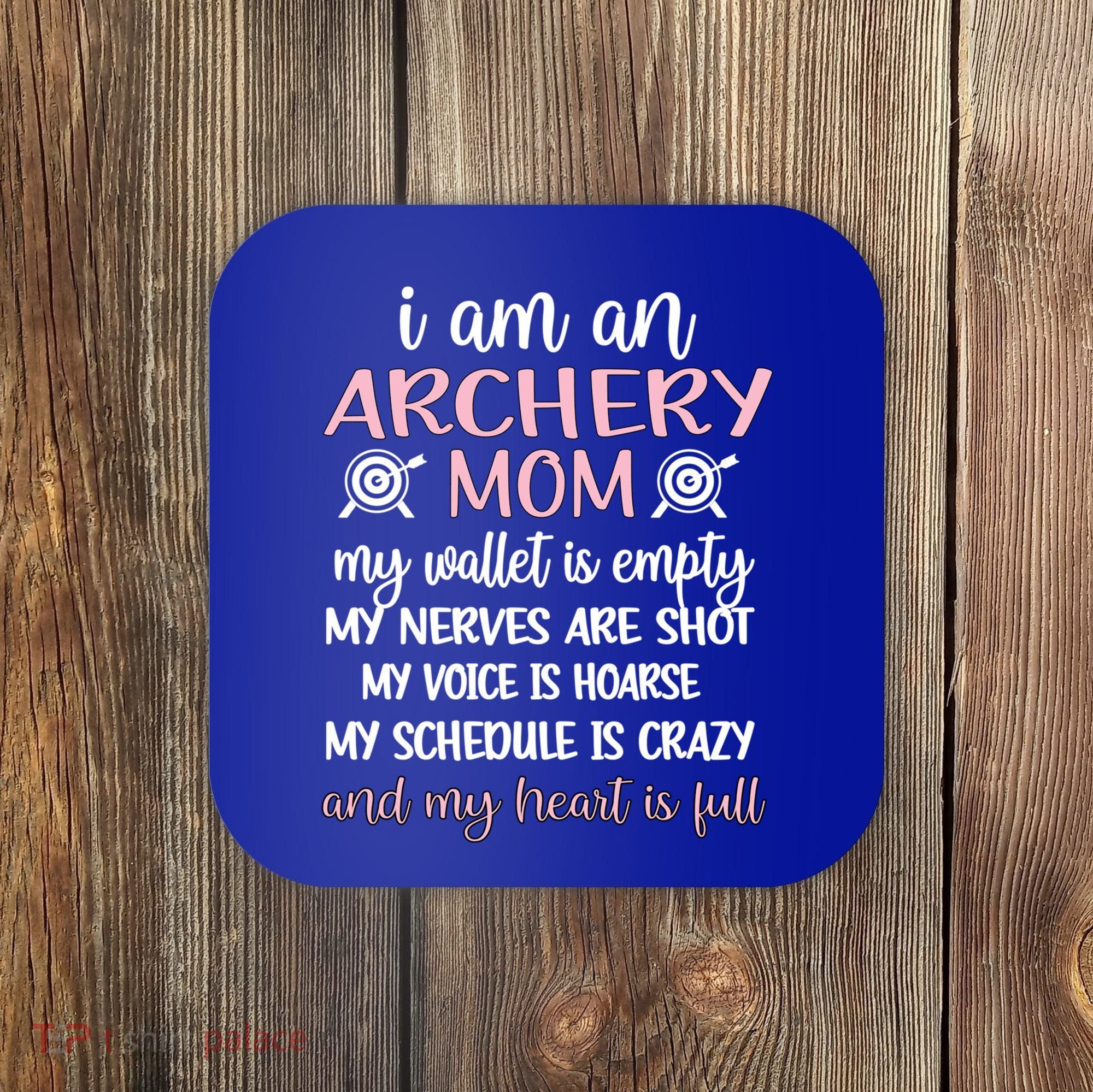 My Heart Is Full Archery Mom Of An Archer Mama Gift Coaster
