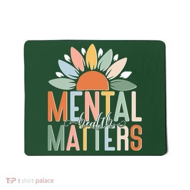 Mental Health Matters Flower Mousepad