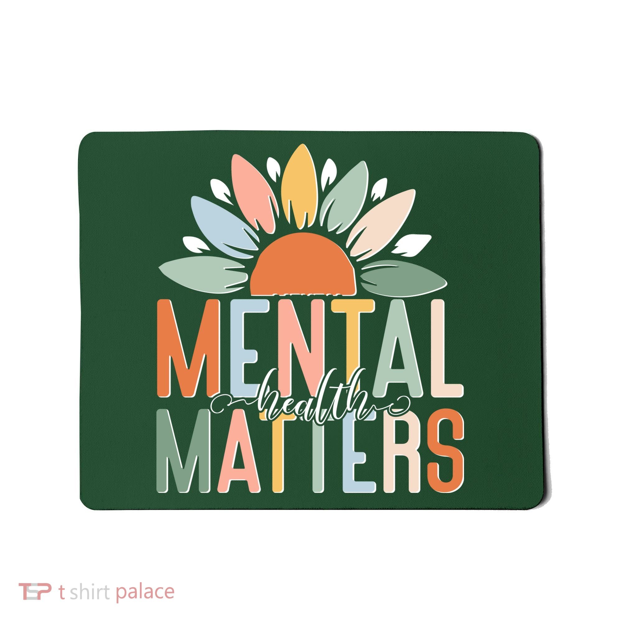 Mental Health Matters Flower Mousepad