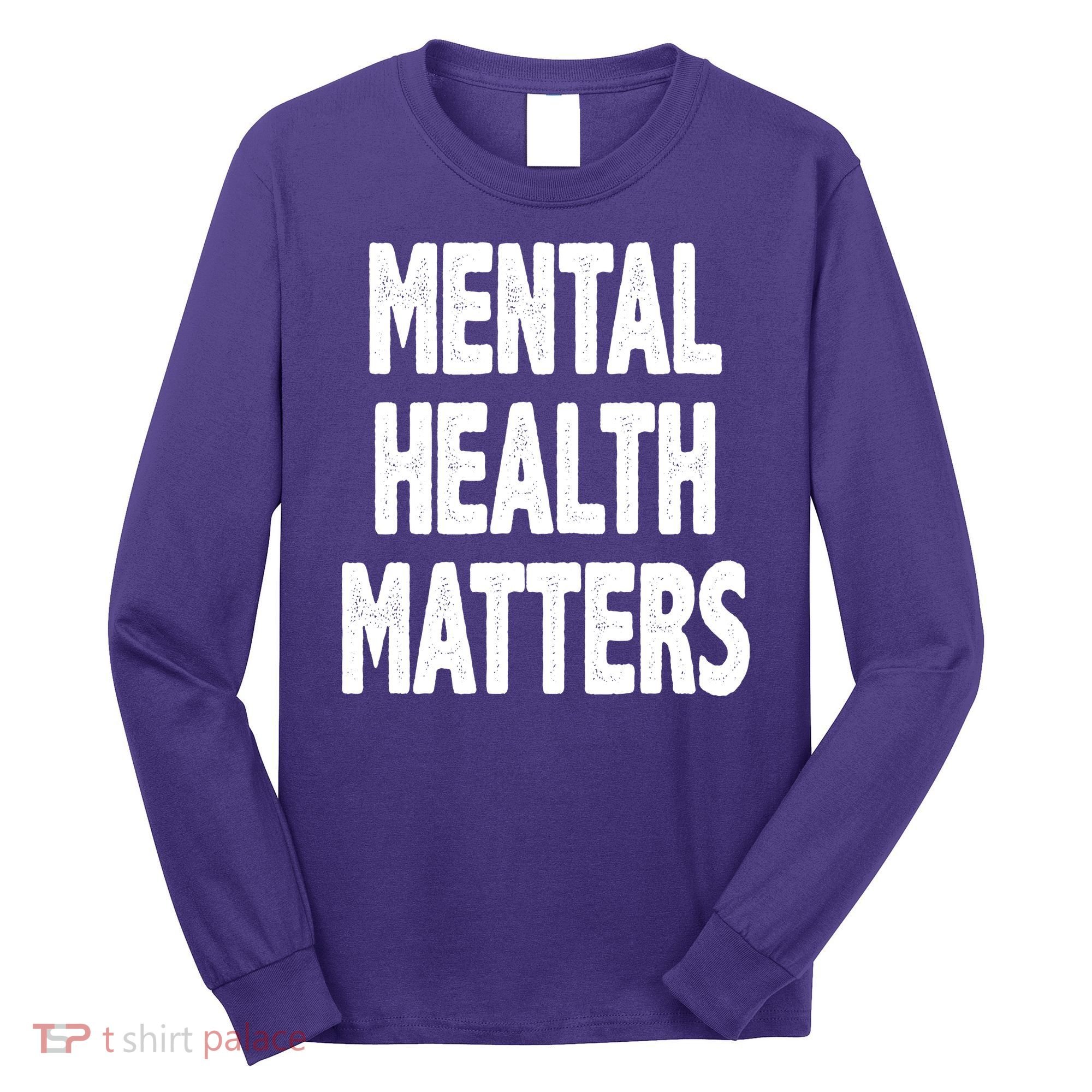 Mental Health Matters Awareness Long Sleeve Shirt