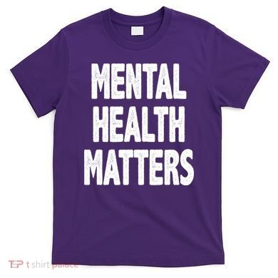 Mental Health Matters Awareness T-Shirt