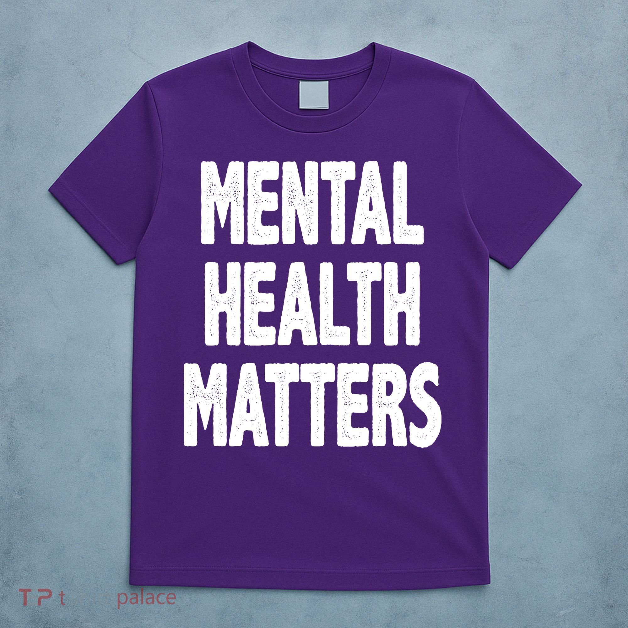 Mental Health Matters Awareness T-Shirt