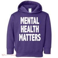 Mental Health Matters Awareness Toddler Hoodie thumb 0