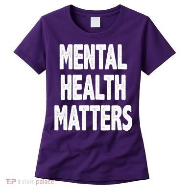 Mental Health Matters Awareness Women's T-Shirt
