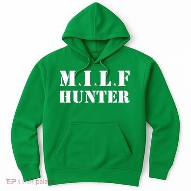 Milf Hunter Hoodie