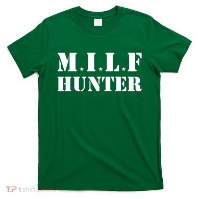Milf Hunter T-Shirt