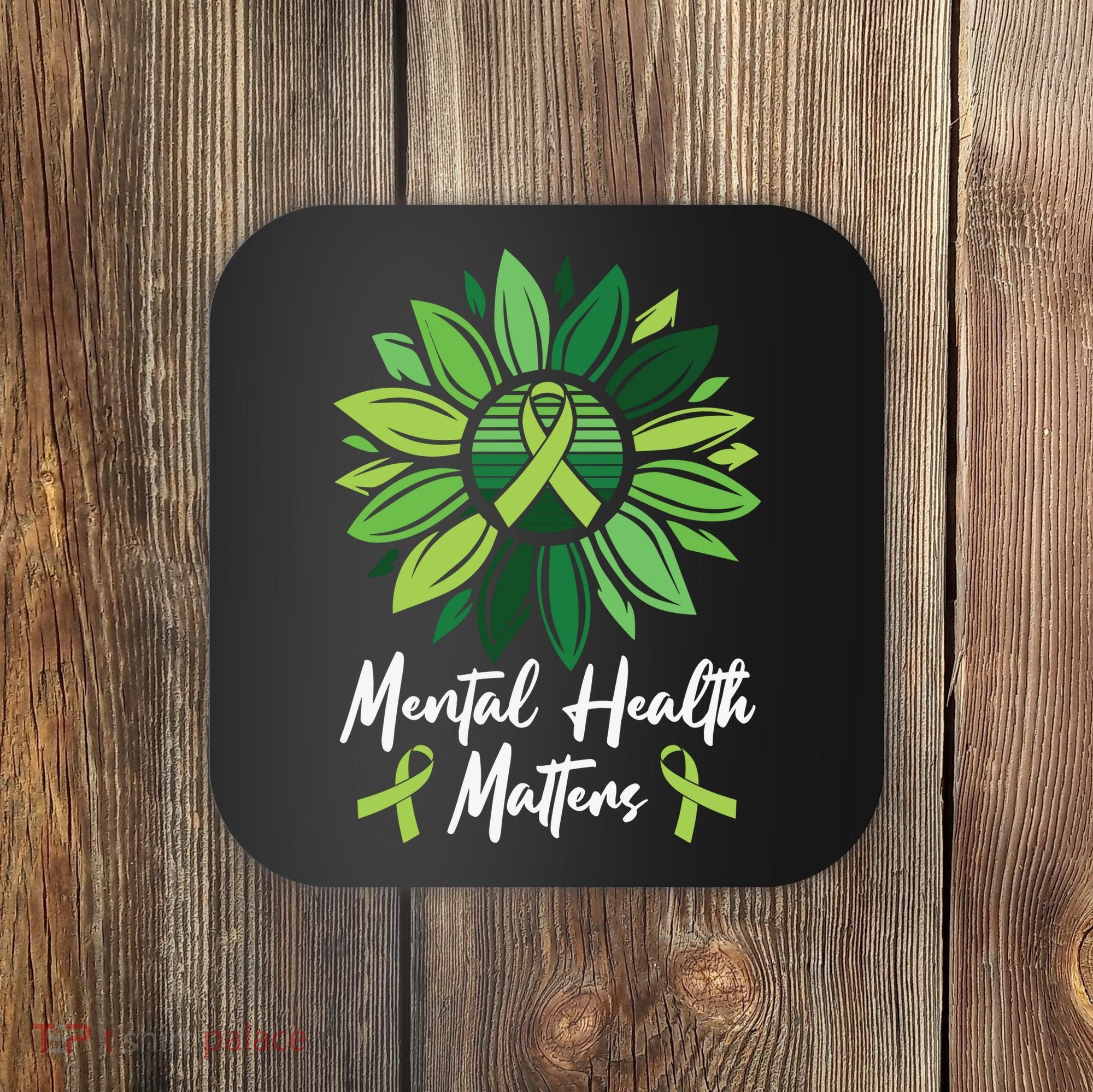 Mental Health Matters Mental Health Awareness Coaster