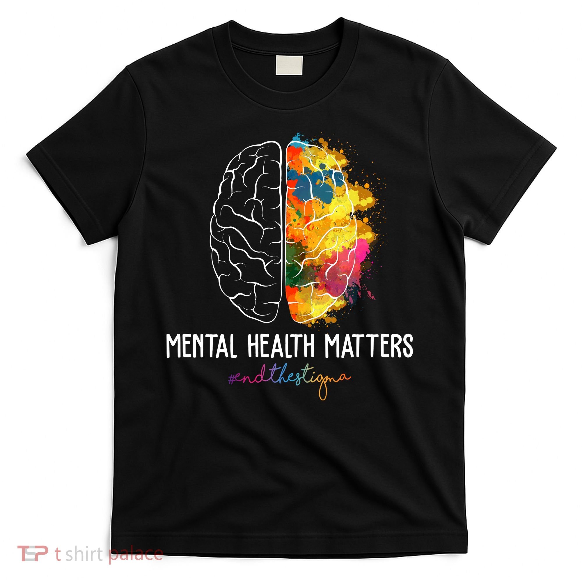 Mental Health Matters End The Stigma Colorful Brain T-Shirt
