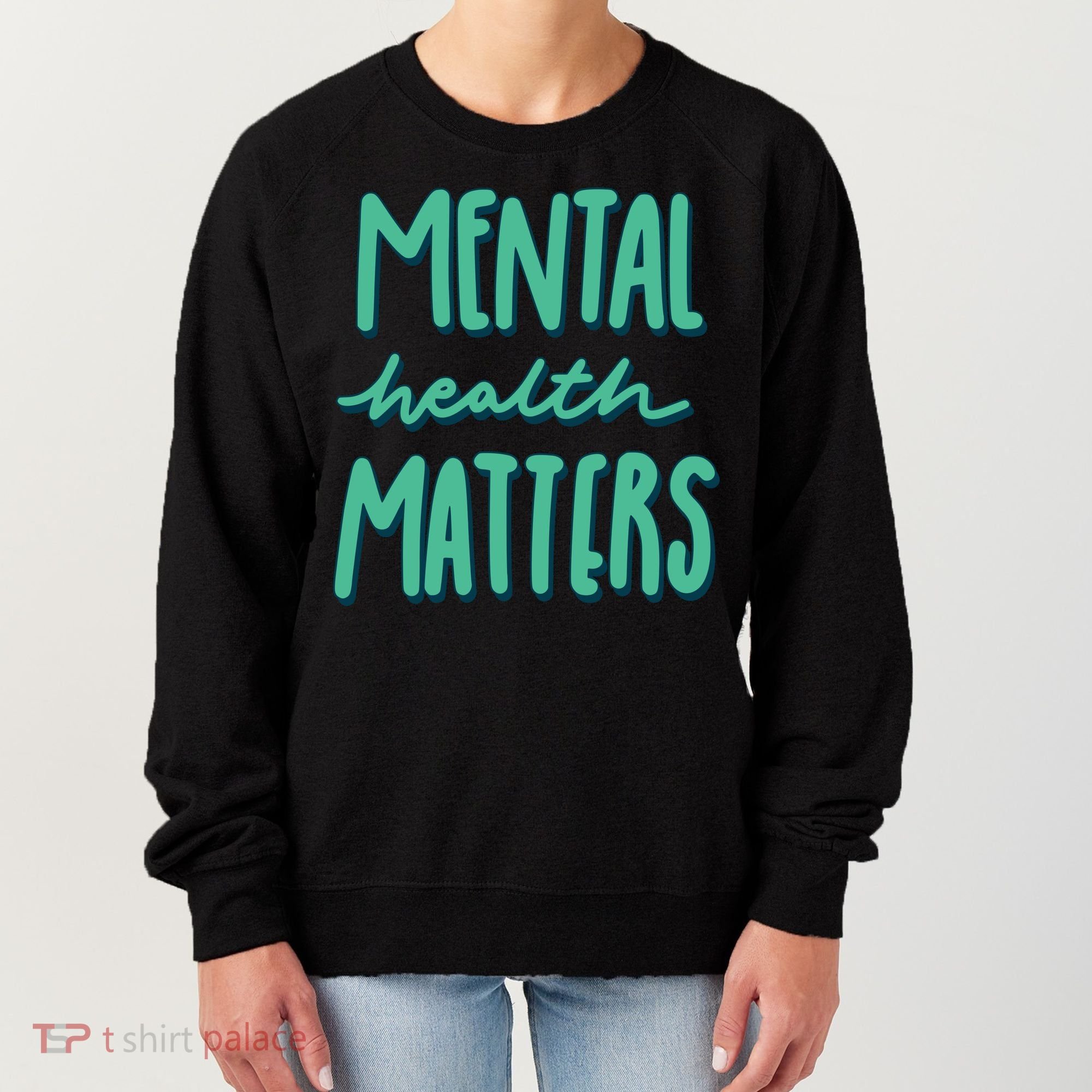 Mental Health Matters Awareness Month Women's Sweatshirt