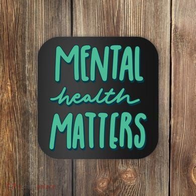 Mental Health Matters Awareness Month Coaster