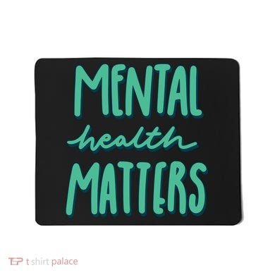 Mental Health Matters Awareness Month Mousepad