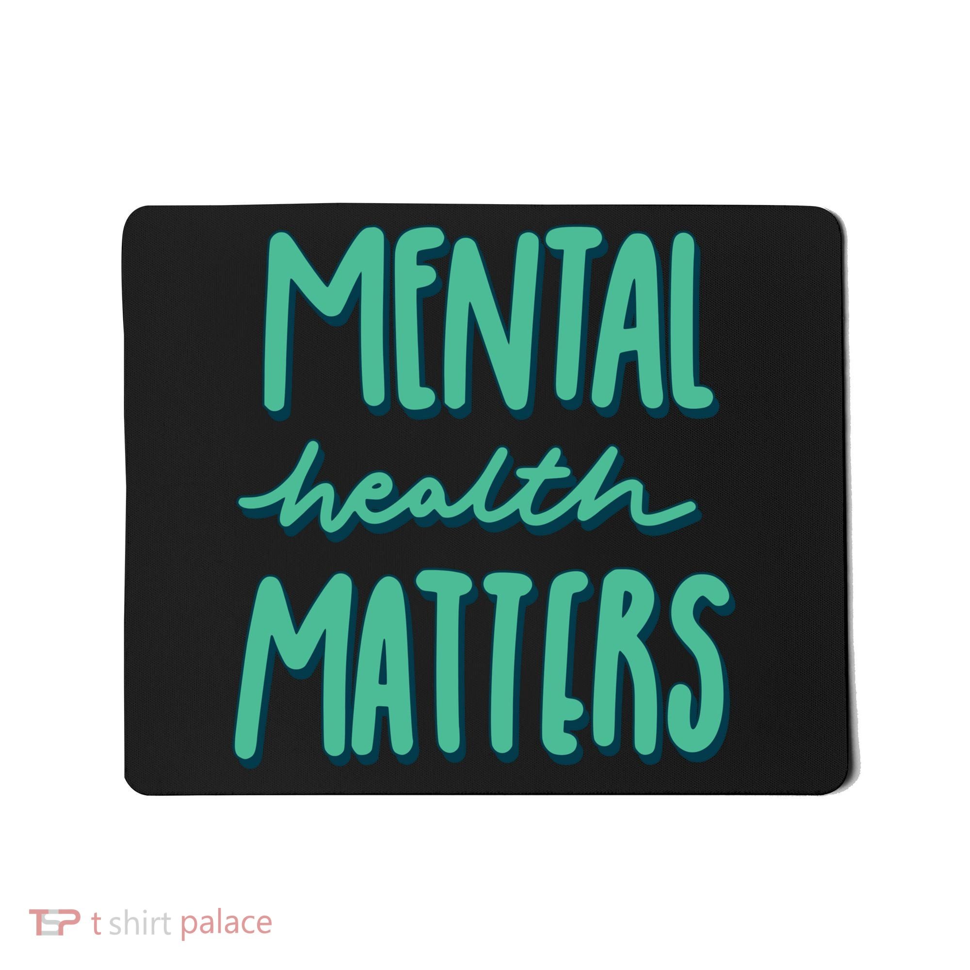 Mental Health Matters Awareness Month Mousepad