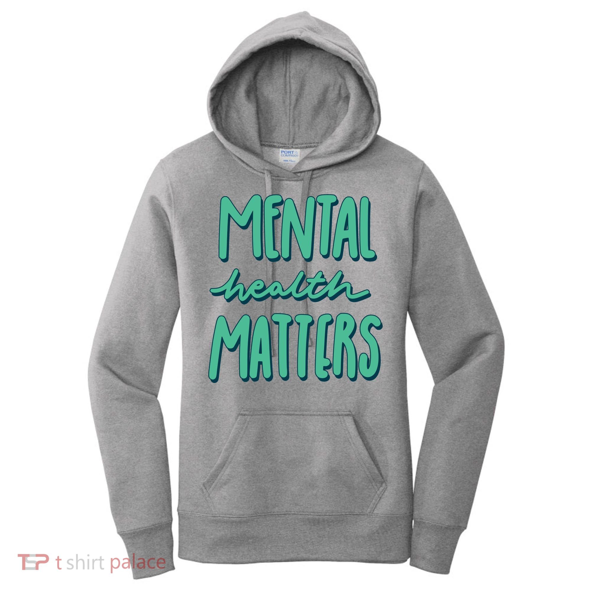 Mental Health Matters Awareness Month Women's Hoodie