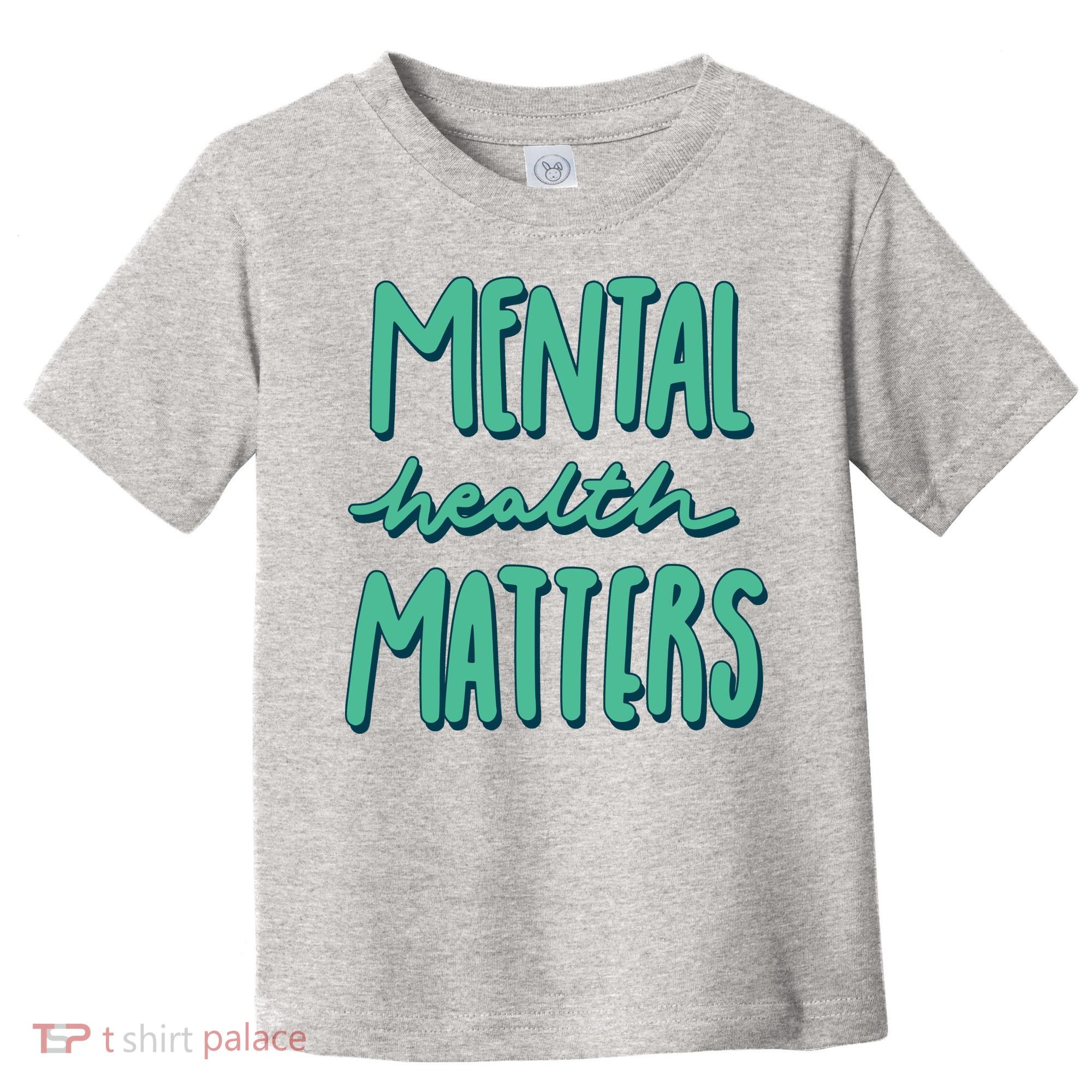 Mental Health Matters Awareness Month Toddler T-Shirt