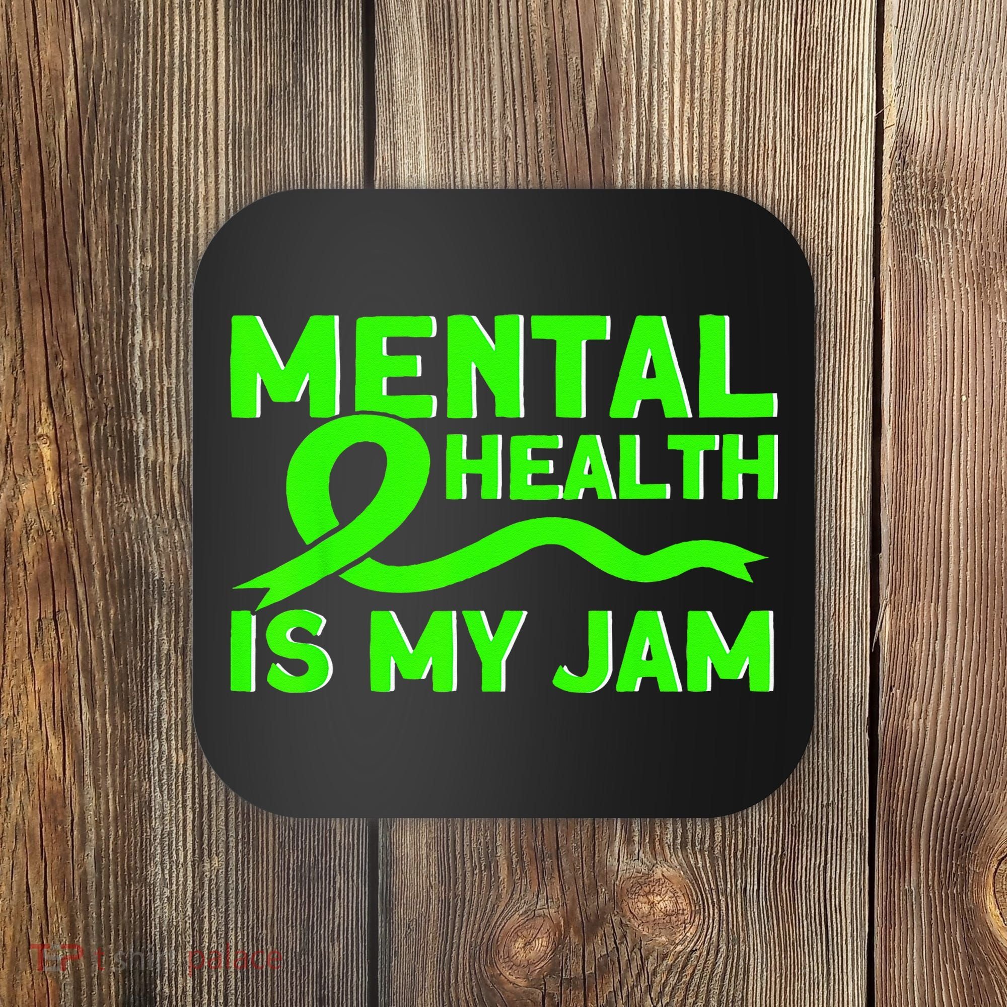 Mental Health My Jam Mental Health Awareness Coaster