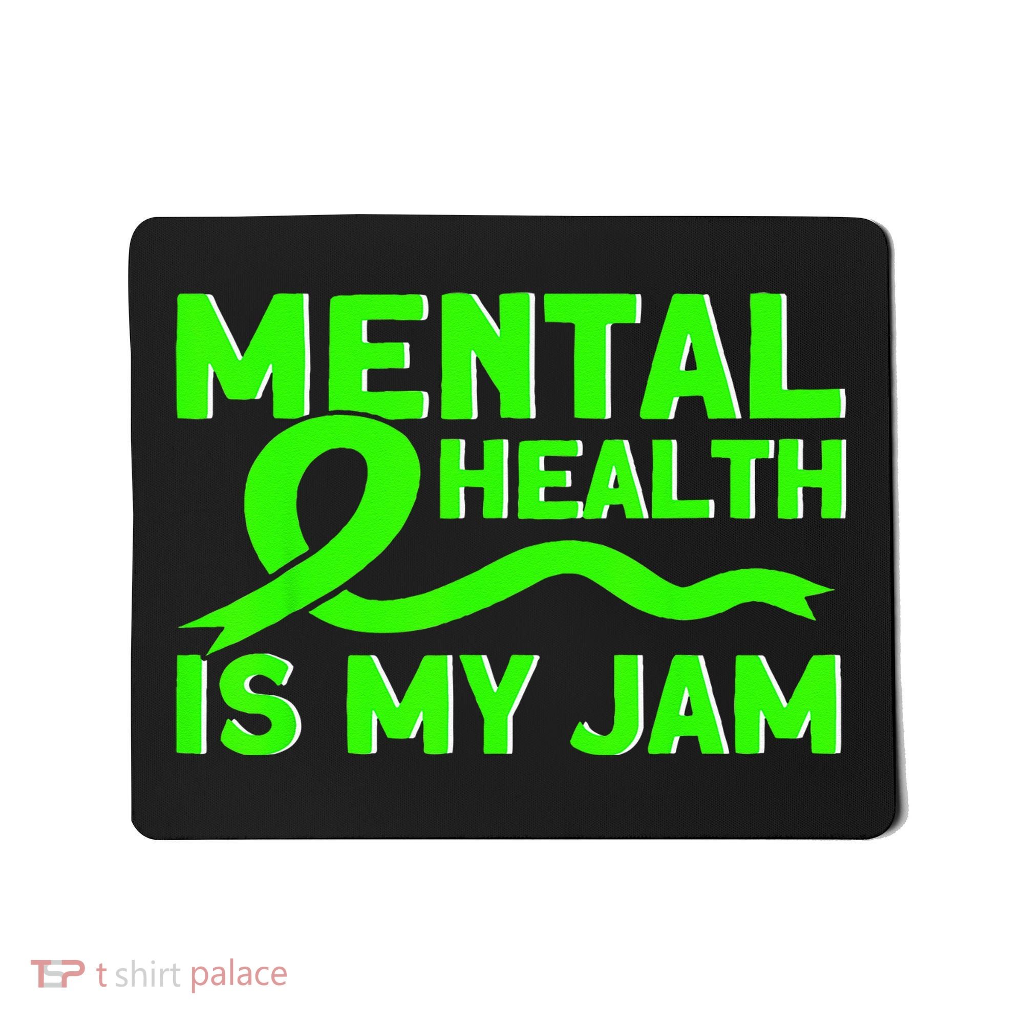 Mental Health My Jam Mental Health Awareness Mousepad