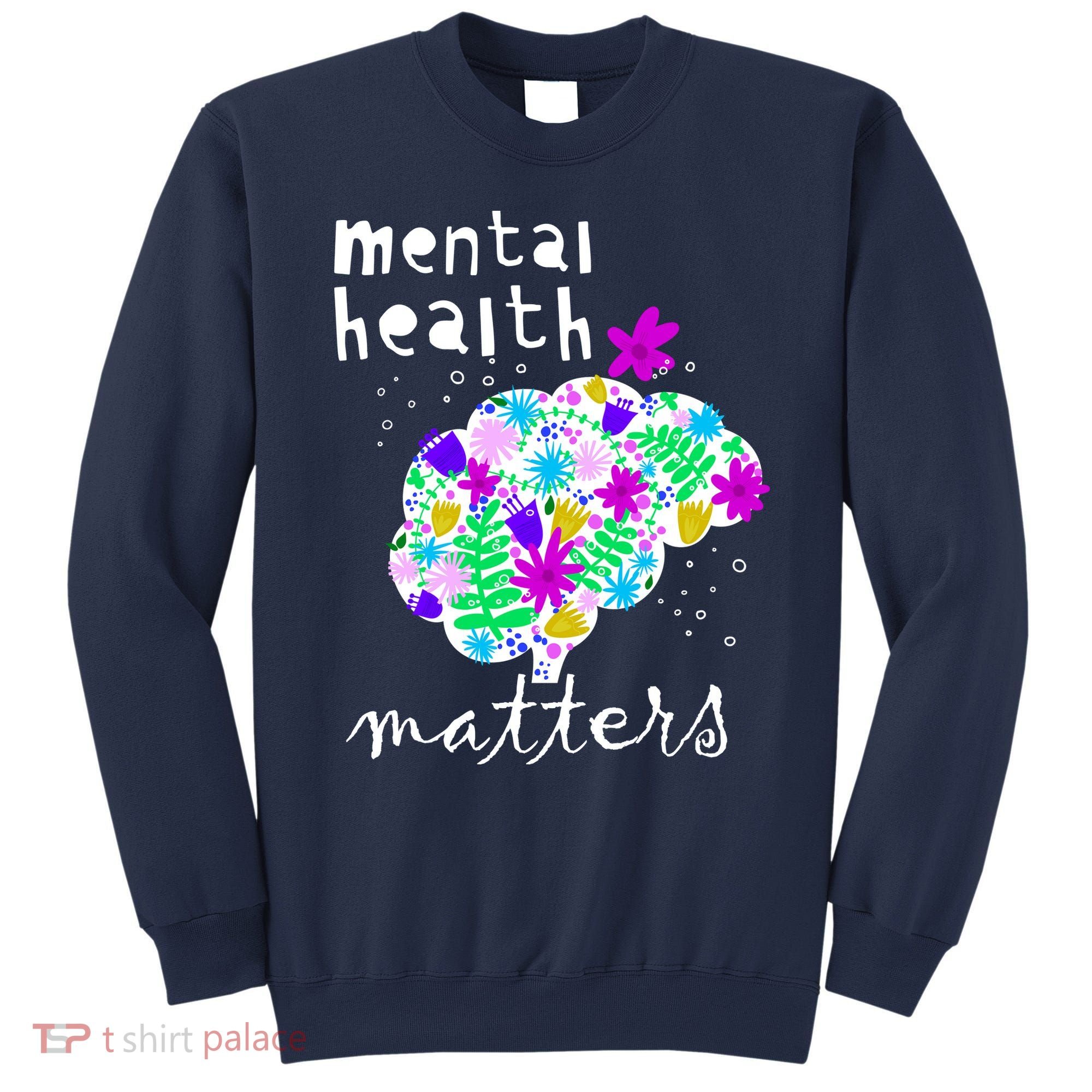 Mental Health Matters Flowers Brain Awareness Month Sweatshirt