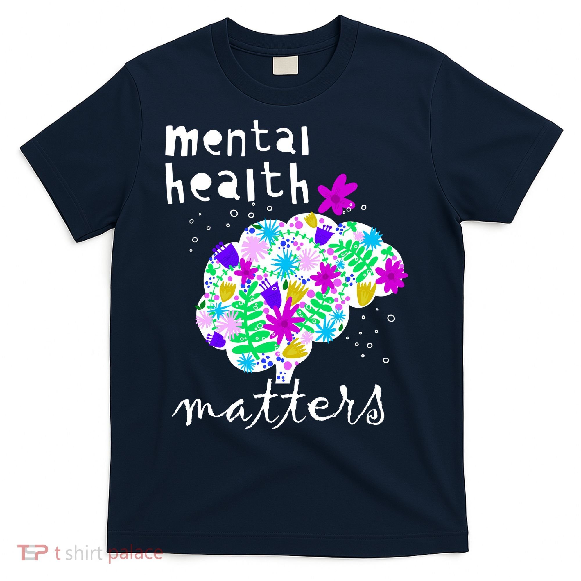 Mental Health Matters Flowers Brain Awareness Month T-Shirt