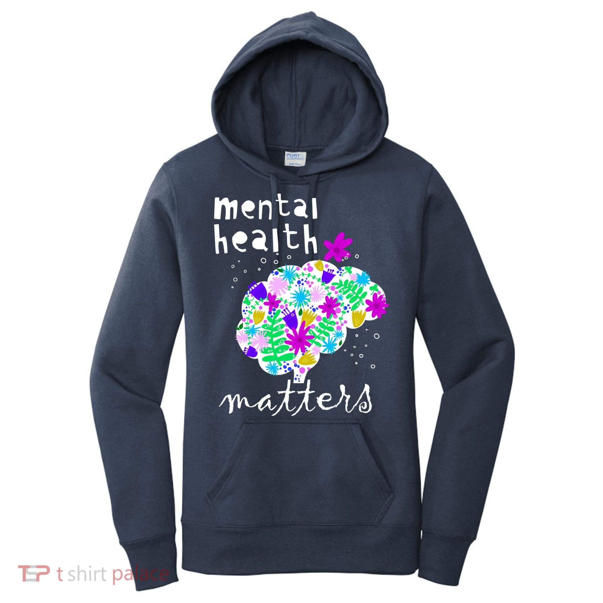 Mental Health Matters Flowers Brain Awareness Month Women's Hoodie