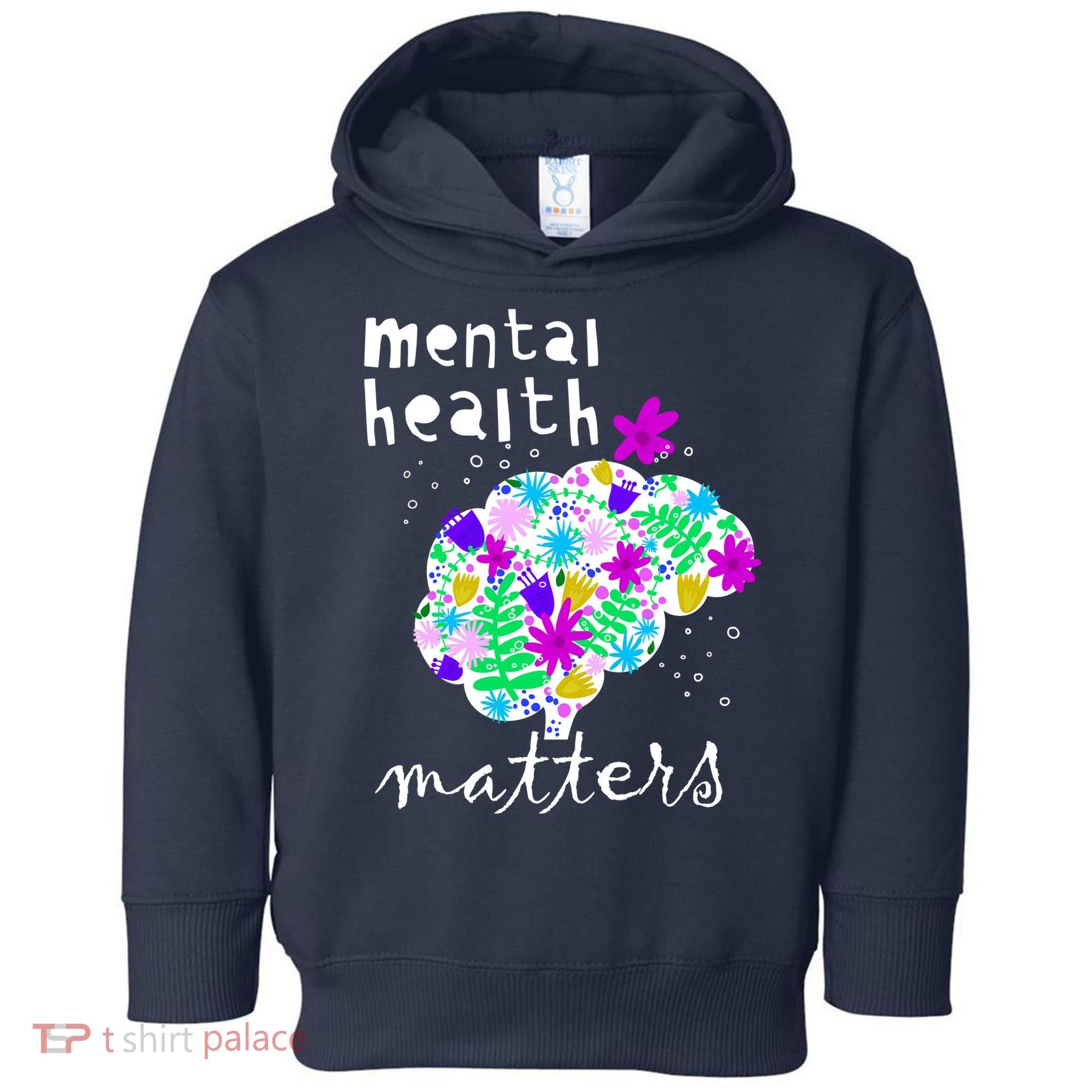 Mental Health Matters Flowers Brain Awareness Month Toddler Hoodie