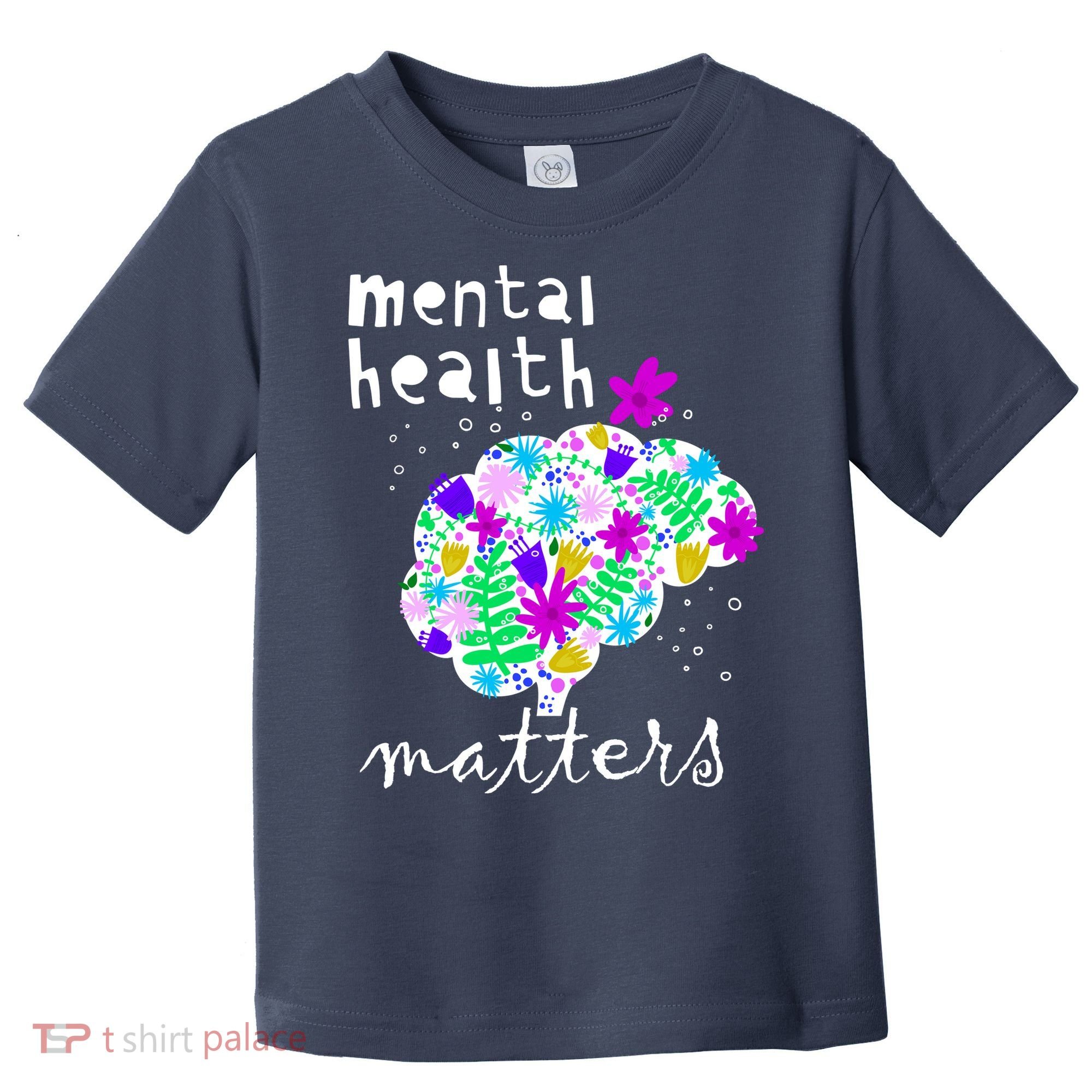Mental Health Matters Flowers Brain Awareness Month Toddler T-Shirt