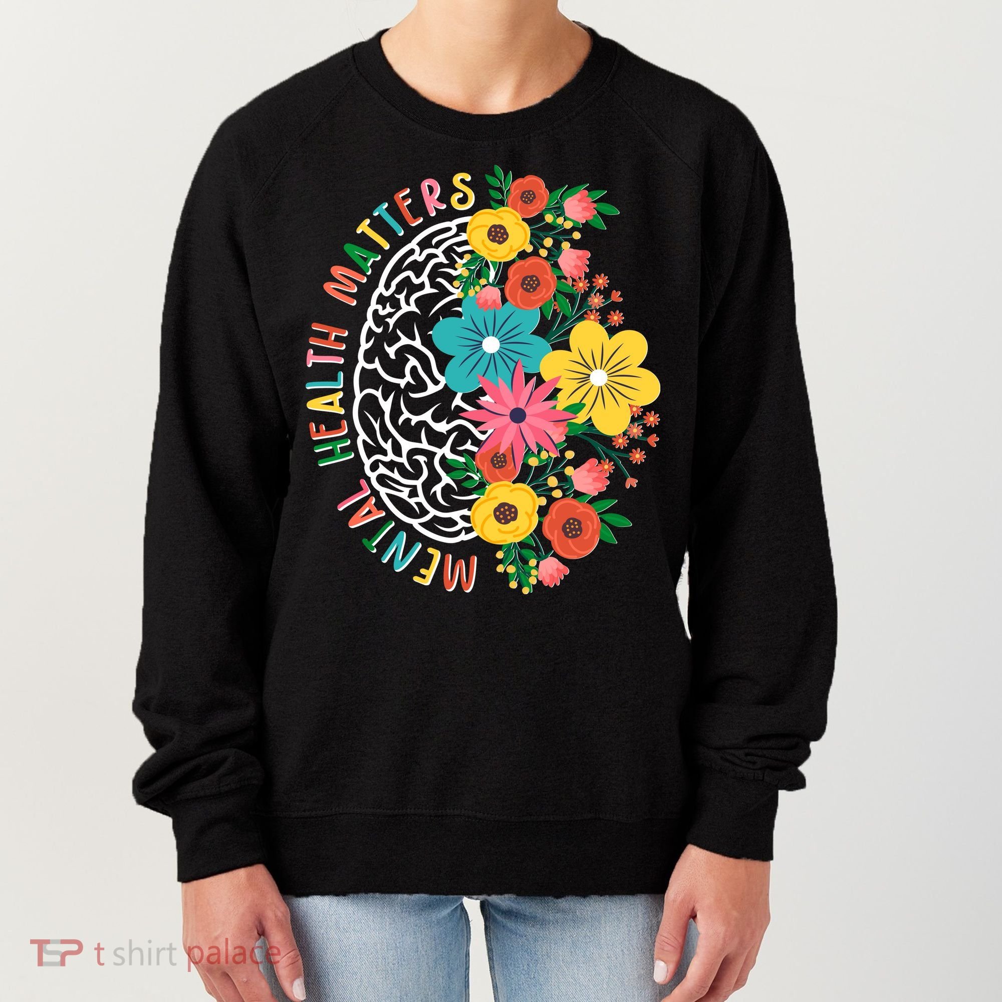 Mental Health Matters Flowering Mind Women's Sweatshirt