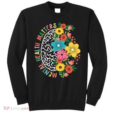 Mental Health Matters Flowering Mind Sweatshirt