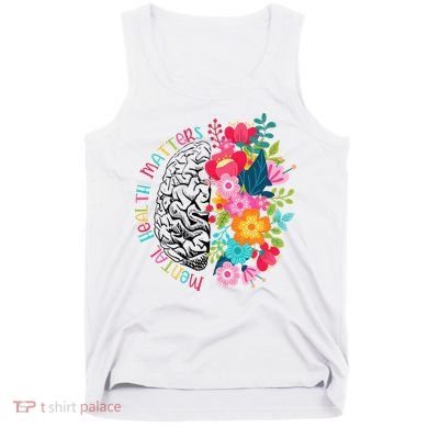 Mental Health Matters Gift Human Brain Illness Awareness Tank Top