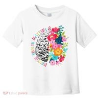 Mental Health Matters Gift Human Brain Illness Awareness Toddler T-Shirt thumb 0
