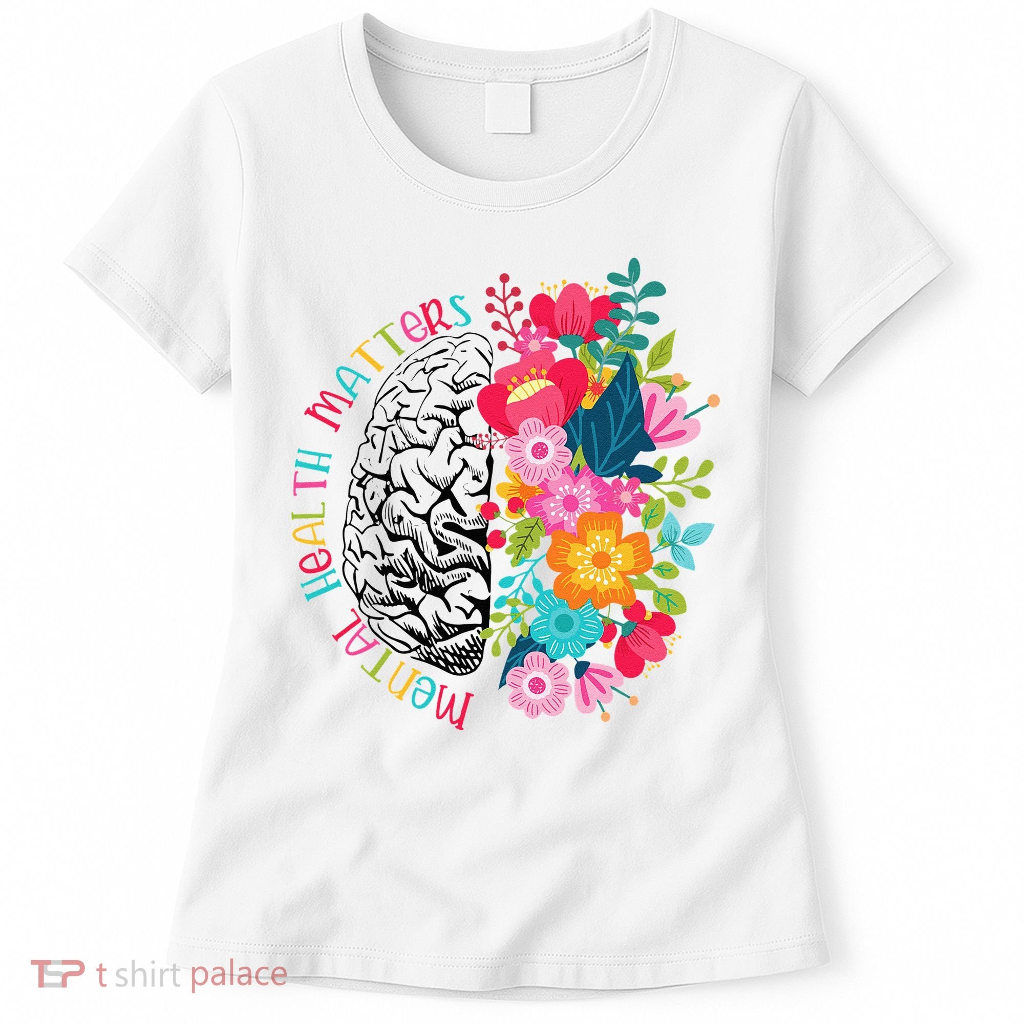 Mental Health Matters Gift Human Brain Illness Awareness Women's T-Shirt