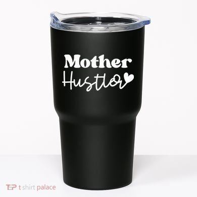Mother Hustler Tumbler