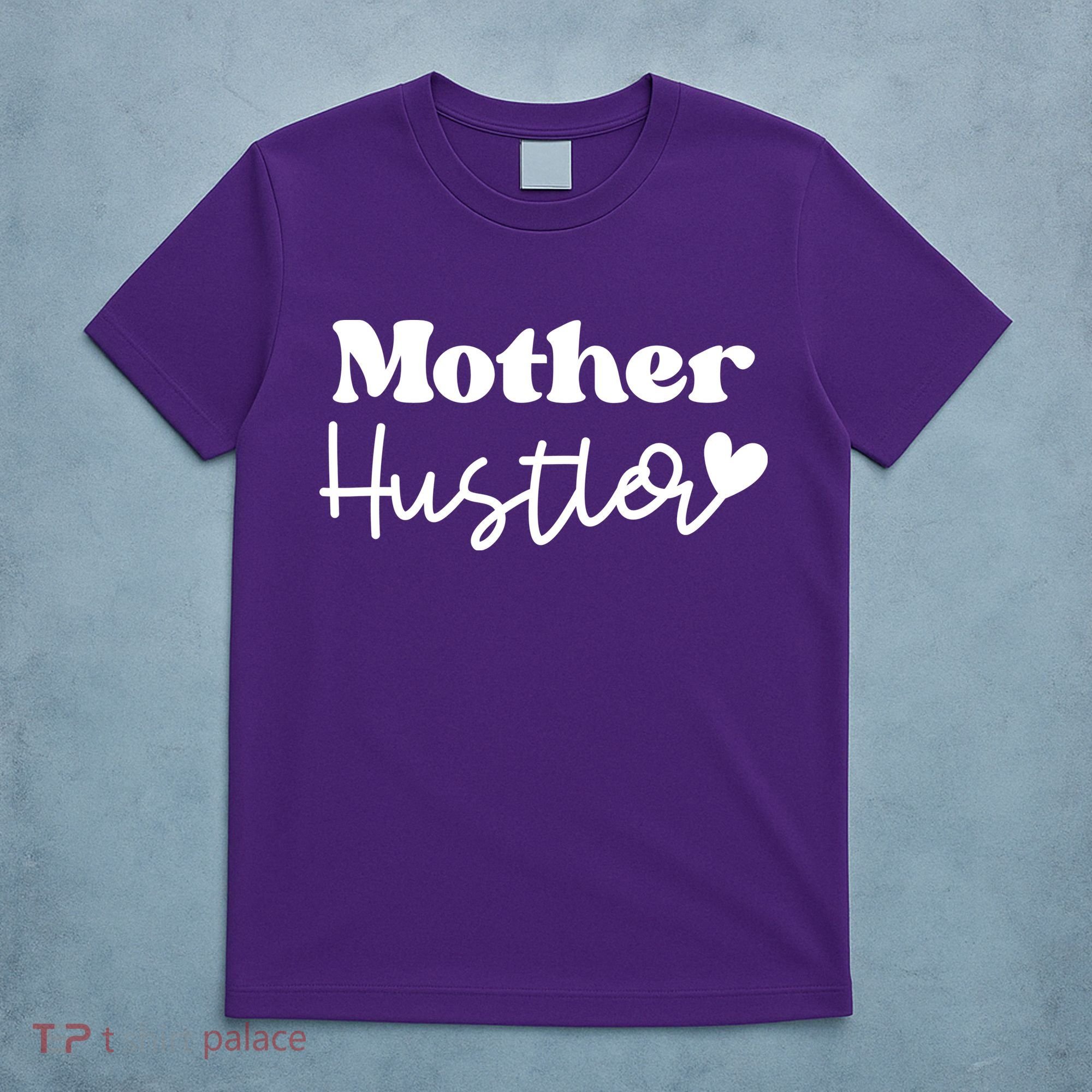 Mother Hustler T-Shirt