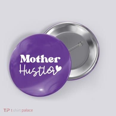 Mother Hustler Button
