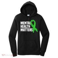 Mental Health Matters Green Ribbon Tal Health Awareness Great Gift Women's Hoodie thumb 0